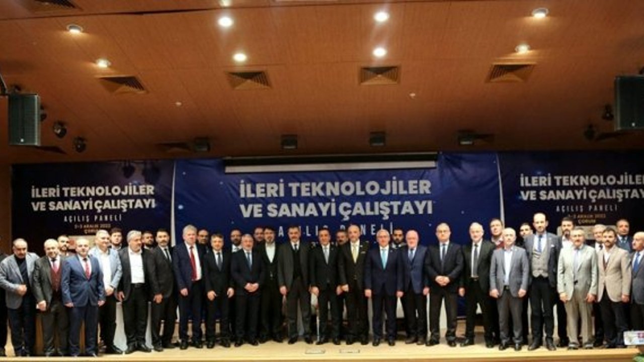 İleri teknolojiler ve sanayideki gelişlmeler Çorum'da konuşuldu