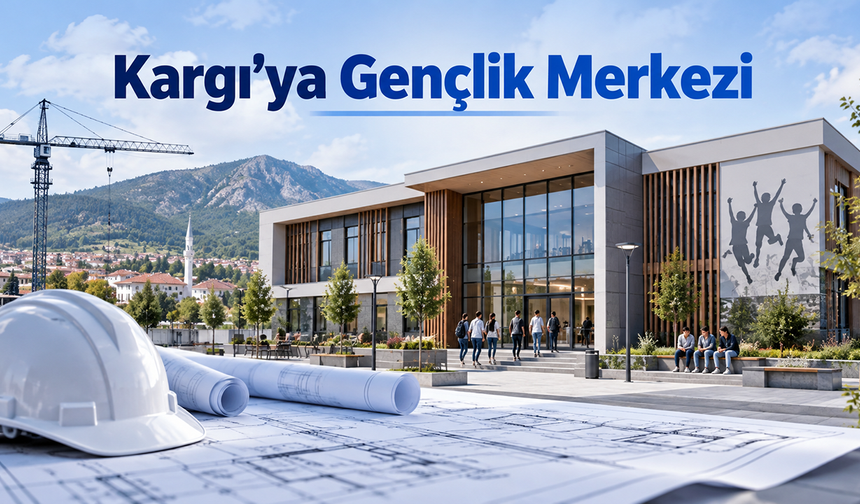 Kargı’ya gençlik merkezi yapılacak: İhale tarihi netlişti